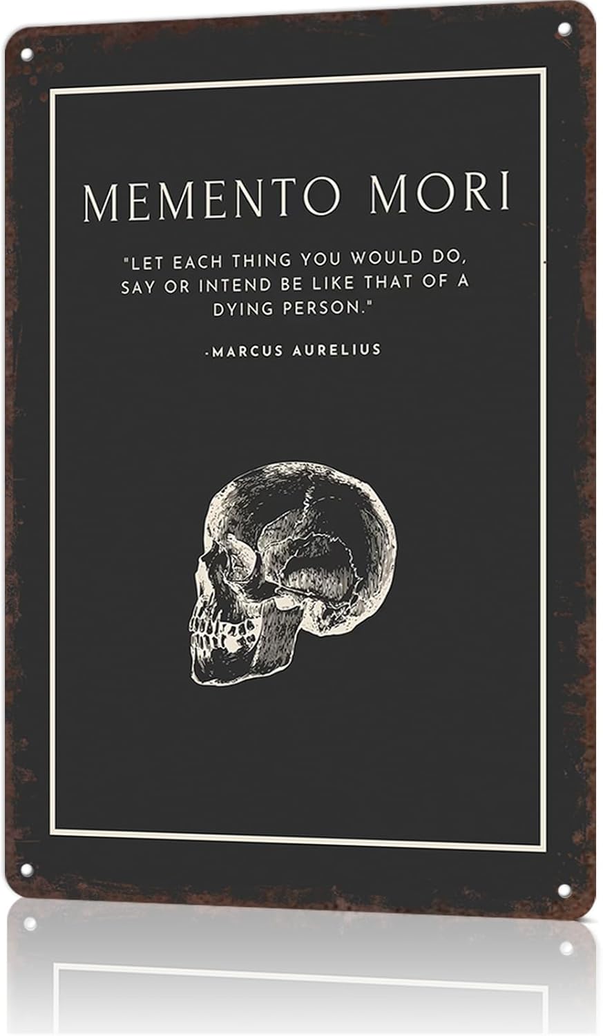 Vintage Metal Sign Memento Mori Stoic Quote Poster Retro Tin Signs Funny Aluminum Sign For Man Cave, Garage, Living Roome, Cafe And Pub Decoration 8 X 12 Inch